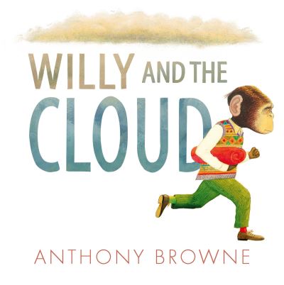 Cover for Anthony Browne · Willy and the cloud (Book) [First U.S. edition. edition] (2017)