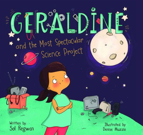 Cover for Sol Regwan · Geraldine and the Most Spectacular Science Project - Gizmo Girl (Hardcover Book) (2020)