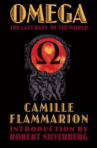 Cover for Camille Flammarion · Omega: The Last Days of the World - Bison Frontiers of Imagination (Paperback Book) [Commemorative edition] (1999)