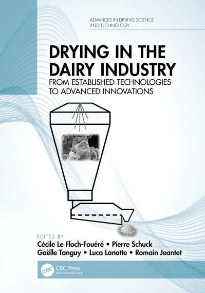 Cover for Le Floch-Fouere, Cecile (INRA Technologie Laitiere, Rennes, France) · Drying in the Dairy Industry: From Established Technologies to Advanced Innovations - Advances in Drying Science and Technology (Hardcover bog) (2020)