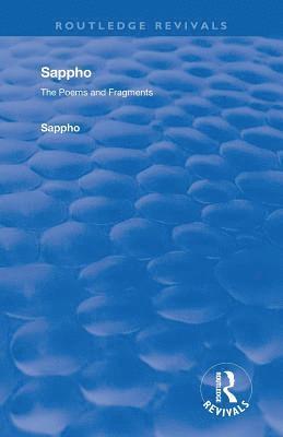 Revival: Sappho - Poems and Fragments (1926) - Routledge Revivals - Sappho - Boeken - Taylor & Francis Inc - 9780815375982 - 29 januari 2019