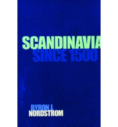 Cover for Byron J. Nordstrom · Scandinavia Since 1500 (Hardcover Book) (2000)