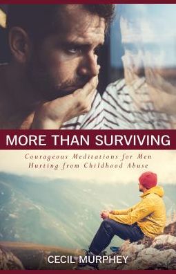 Cover for Cecil Murphey · More Than Surviving – Courageous Meditations for Men Hurting from Childhood Abuse (Pocketbok) (2018)