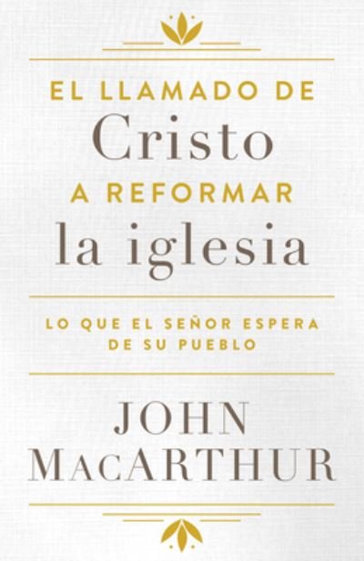 Cover for John MacArthur · El Llamado de Cristo a Reformar La Iglesia (Paperback Book) (2020)