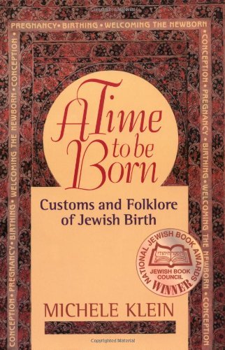 Cover for Michele Klein · A Time to Be Born: Customs and Folklore of Jewish Birth (Paperback Book) (1998)