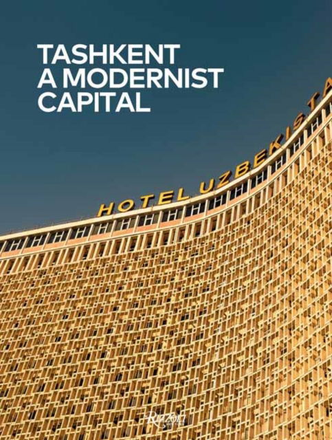 Karel Balas · Tashkent: A Modernist Capital (Hardcover Book) (2024)