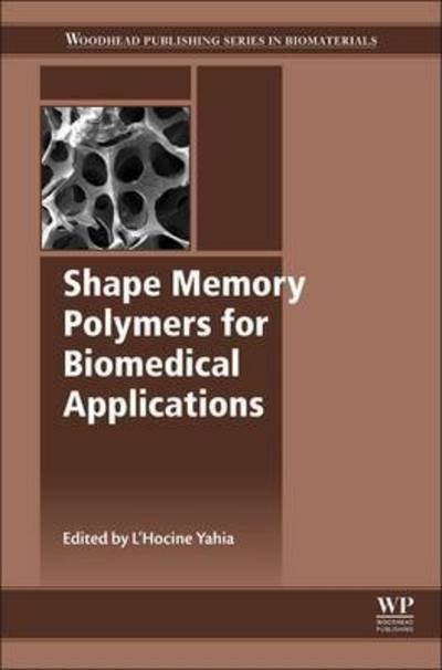Cover for L Yahia · Shape Memory Polymers for Biomedical Applications - Woodhead Publishing Series in Biomaterials (Innbunden bok) (2015)