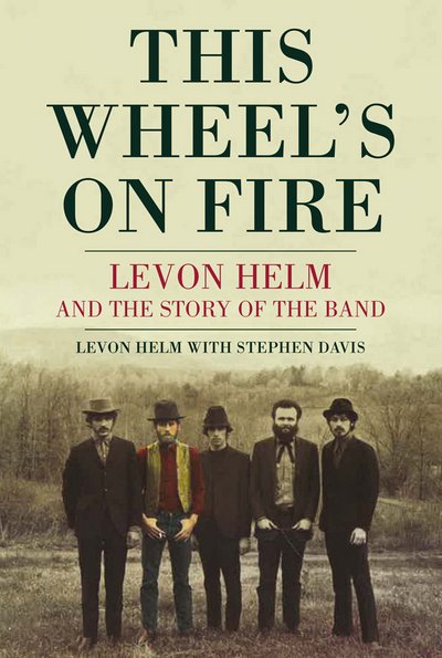 This Wheel's On Fire - Levon Helm - Kirjat - Plexus Publishing Ltd - 9780859654982 - torstai 30. marraskuuta 2017