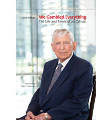 Cover for Arne Nielsen · We Gambled Everything: The Life and Times of an Oilman (Paperback Book) (2012)