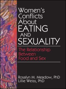 Cover for Cole, Ellen (Alaska-pacific University, Anchorage, AK, USA) · Women's Conflicts About Eating and Sexuality: The Relationship Between Food and Sex (Pocketbok) (1992)