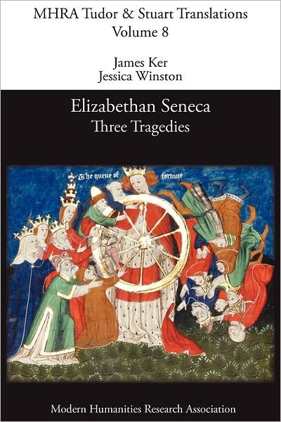 Cover for James Ker · Elizabethan Seneca: Three Tragedies (Paperback Book) (2012)