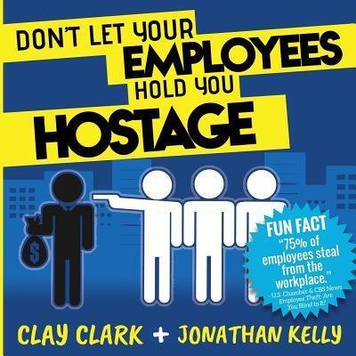 Cover for Clay Clark · Don't Let Your Employees Hold You Hostage (Paperback Book) (2019)