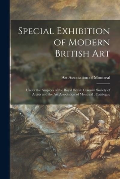 Cover for Art Association of Montreal · Special Exhibition of Modern British Art [microform] (Taschenbuch) (2021)
