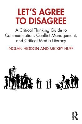 Cover for Higdon, Nolan (California State University, USA) · Let’s Agree to Disagree: A Critical Thinking Guide to Communication, Conflict Management, and Critical Media Literacy (Pocketbok) (2022)