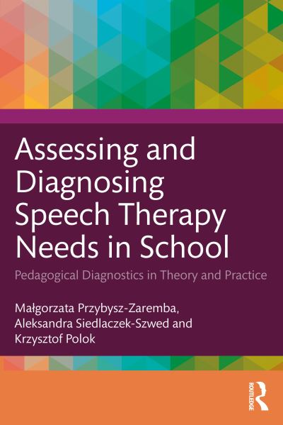 Cover for Malgorzata Przybysz-Zaremba · Assessing and Diagnosing Speech Therapy Needs in School: Pedagogical Diagnostics in Theory and Practice (Paperback Book) (2023)