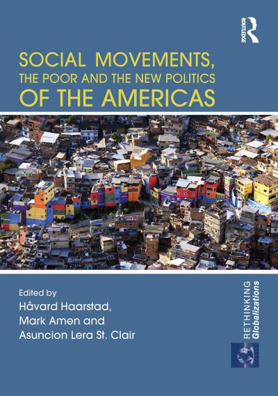 Social Movements, the Poor and the New Politics of the Americas - Rethinking Globalizations (Paperback Book) (2024)