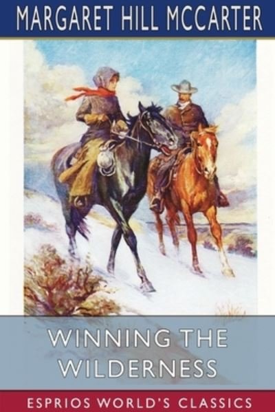 Cover for Margaret Hill McCarter · Winning the Wilderness (Pocketbok) (2024)