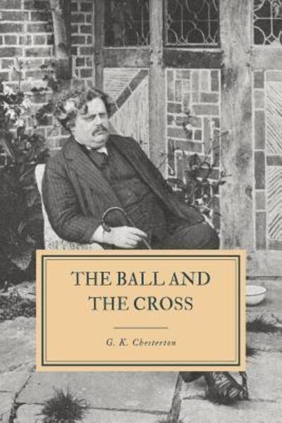 Cover for G. K. Chesterton · The Ball and the Cross (Taschenbuch) (2019)
