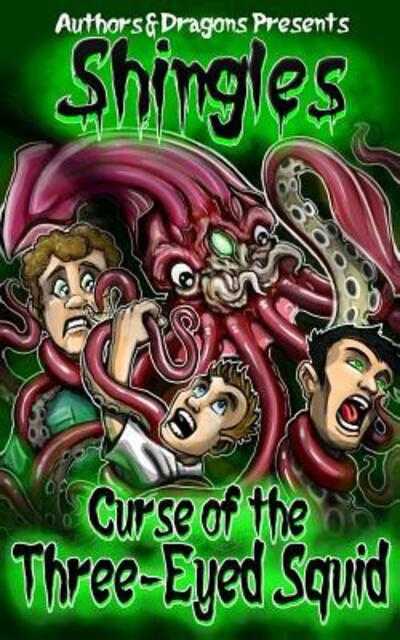 Cover for Authors and Dragons · Curse of the Three-Eyed Squid (Paperback Book) (2019)