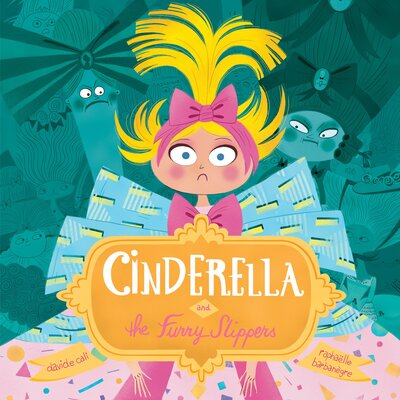 Cover for Davide Cali · Cinderella and the Furry Slippers (Inbunden Bok) (2017)