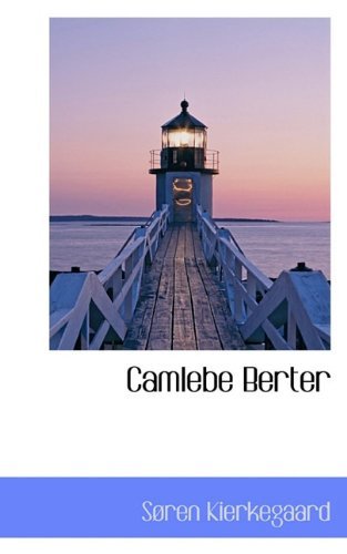 Camlebe Berter - Søren Kierkegaard - Books - BiblioLife - 9781117366982 - November 23, 2009