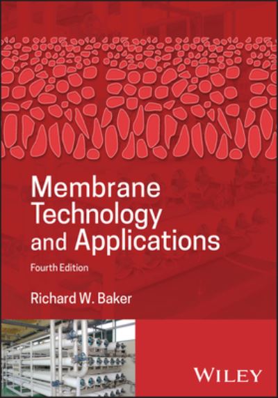 Cover for Baker, Richard W. (Membrane Technology and Research, Inc.) · Membrane Technology and Applications (Hardcover Book) (2023)