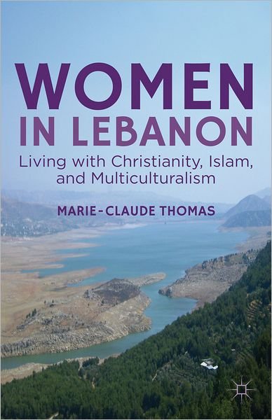 Cover for M. Thomas · Women in Lebanon: Living with Christianity, Islam, and Multiculturalism (Hardcover bog) (2012)