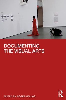 Cover for Roger Hallas · Documenting the Visual Arts (Paperback Book) (2019)