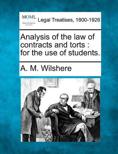 Cover for A. M. Wilshere · Analysis of the Law of Contracts and Torts: for the Use of Students. (Paperback Book) (2010)