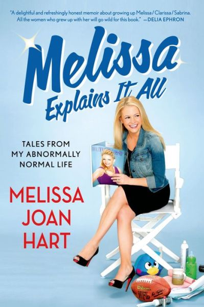 Cover for Melissa Joan Hart · Melissa Explains it All (Paperback Book) (2014)