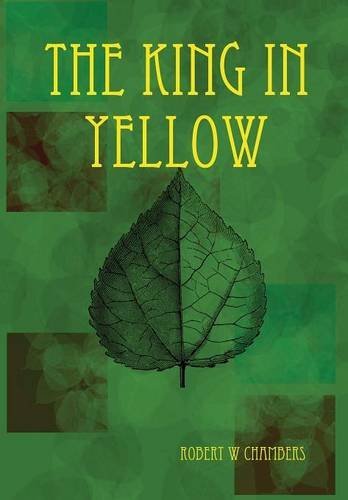 The King in Yellow - Robert W Chambers - Bücher - Lulu.com - 9781304997982 - 22. Juni 2014