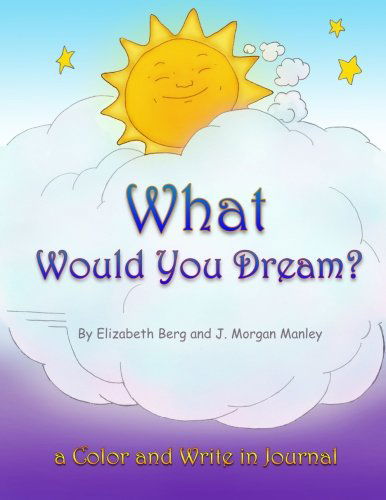What Would You Dream? - Elizabeth Berg - Livres - lulu.com - 9781312354982 - 13 juillet 2014