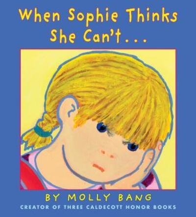 Cover for Molly Bang · When Sophie thinks she can't... (Bog) [First edition. edition] (2018)