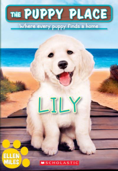 Lily (The Puppy Place #61) - The Puppy Place - Ellen Miles - Kirjat - Scholastic Inc. - 9781338686982 - tiistai 18. toukokuuta 2021