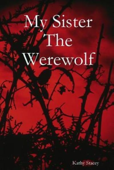 Kathy Stacey · My Sister the Werewolf (Paperback Book) (2018)