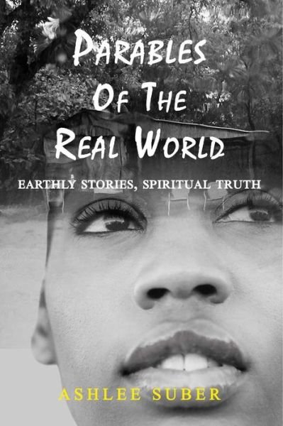 Ashlee Suber · Parables of the Real World (Paperback Book) (2017)