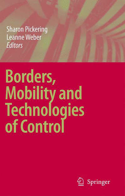 Borders, Mobility and Technologies of Control - Sharon Pickering - Books - Springer-Verlag New York Inc. - 9781402048982 - July 12, 2006