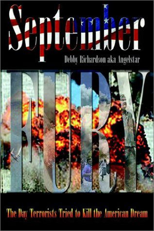 Cover for Debby Richardson Aka Angelstar · September Fury: the Day Terrorists Tried to Kill the American Dream (Paperback Book) (2002)