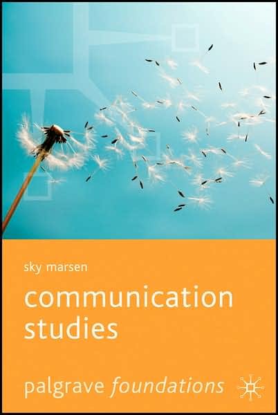 Cover for Sky Marsen · Communication Studies - Macmillan Foundations Series (Taschenbuch) [2006 edition] (2006)