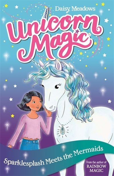 Unicorn Magic: Sparklesplash Meets the Mermaids: Series 1 Book 4 - Unicorn Magic - Daisy Meadows - Books - Hachette Children's Group - 9781408356982 - August 8, 2019