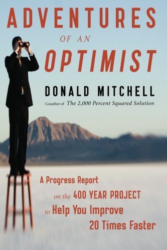 Cover for Donald Mitchell · Adventures of an Optimist: a Progress Report on the 400 Year Project to Help You Improve 20 Times Faster (Paperback Bog) (2012)