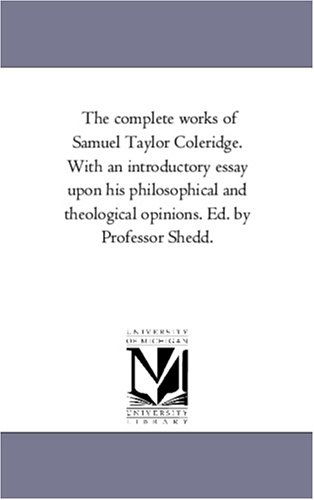 Cover for Samuel Taylor Coleridge · The Complete Works of Samuel Taylor Coleridge; with an Introductory Essay Upon His Philosophical and Theological Opinions, V. 1 (Paperback Book) (2006)