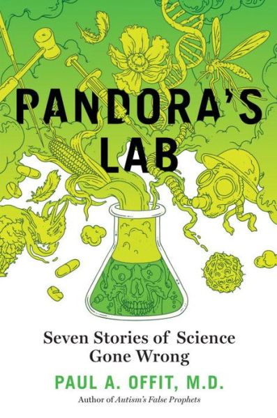 Cover for Paul A Offit · Pandora's Lab: Seven Stories of Science Gone Wrong (Hardcover Book) (2017)