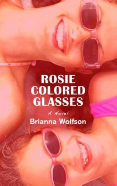 Rosie Colored Glasses - Brianna Wolfson - Books - Thorndike Press - 9781432850982 - May 2, 2018