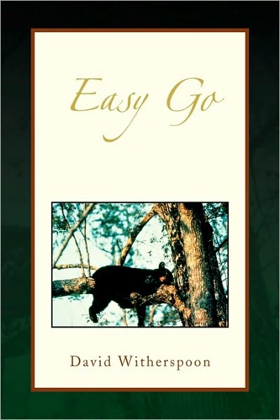 Easy Go - David Witherspoon - Books - Xlibris - 9781436328982 - September 8, 2009