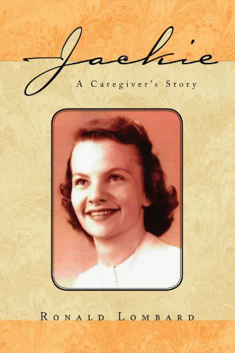 Cover for Ronald Lombard · Jackie: a Caregiver's Story (Paperback Bog) (2008)
