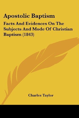 Cover for Charles Taylor · Apostolic Baptism: Facts and Evidences on the Subjects and Mode of Christian Baptism (1843) (Pocketbok) (2008)