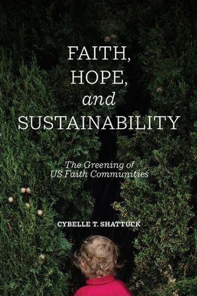 Cover for Cybelle T. Shattuck · Faith, Hope, and Sustainability (Paperback Bog) (2022)