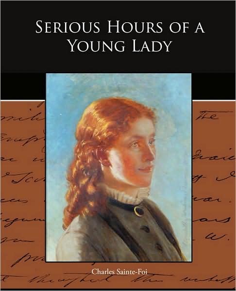Charles Sainte-foi · Serious Hours of a Young Lady (Paperback Book) (2009)