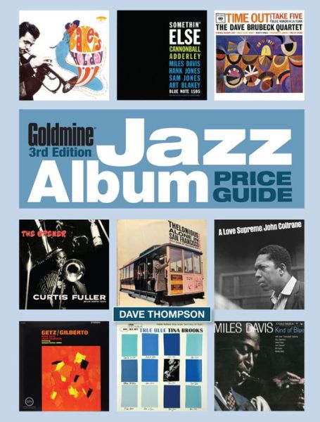 Goldmine Jazz Album Price Guide - Dave Thompson - Livros - F&W Publications Inc - 9781440246982 - 21 de outubro de 2016